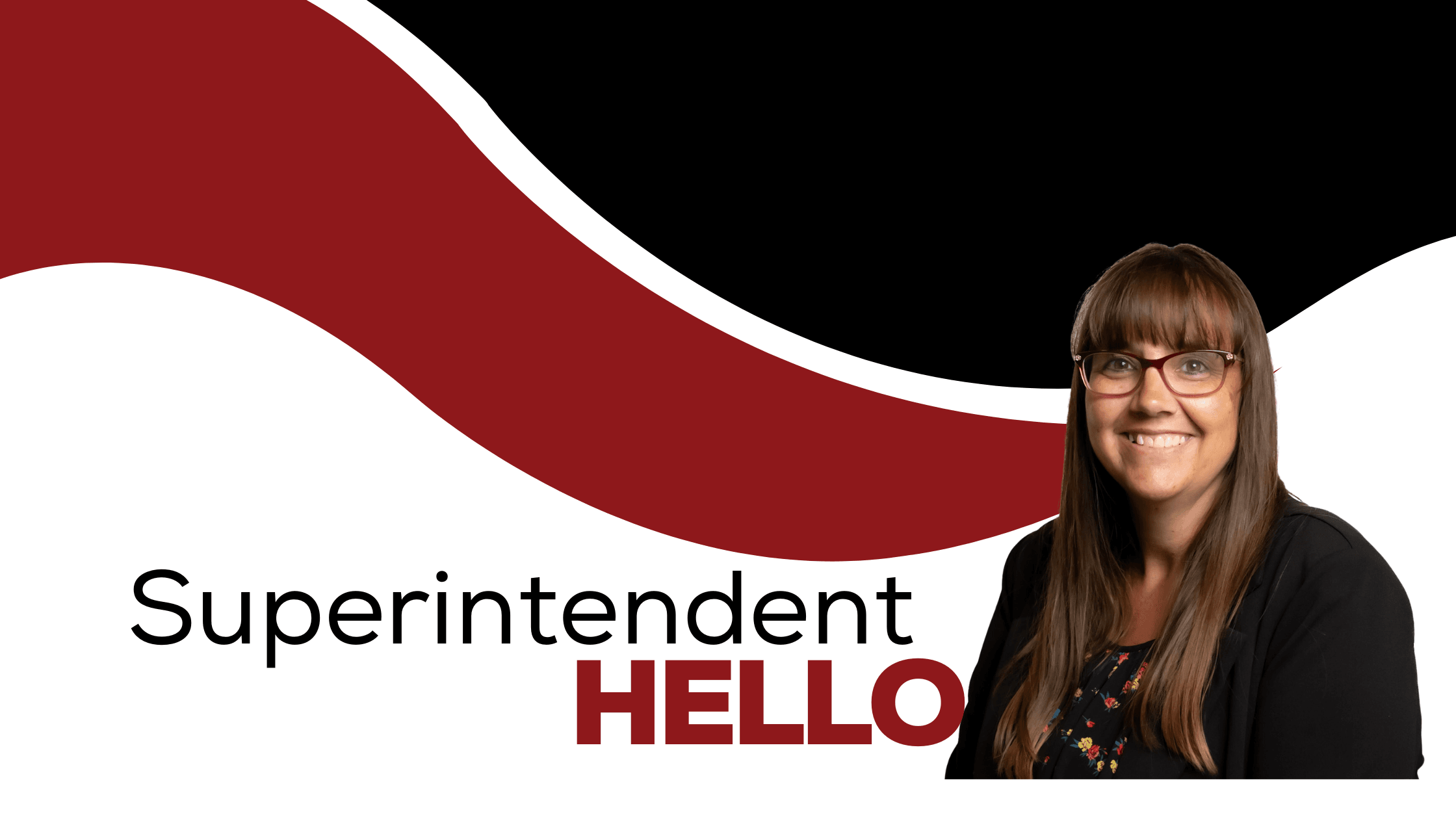 Smiling adult female with glasses and text overlay "Superintendent HELLO".